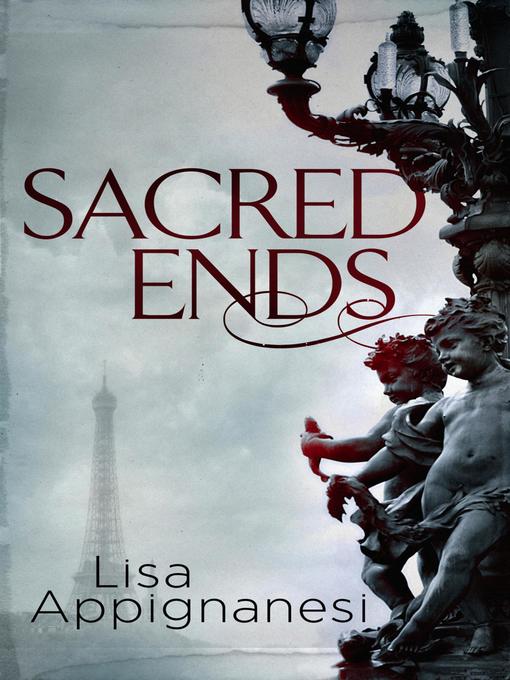Title details for Sacred Ends by Lisa Appignanesi - Available